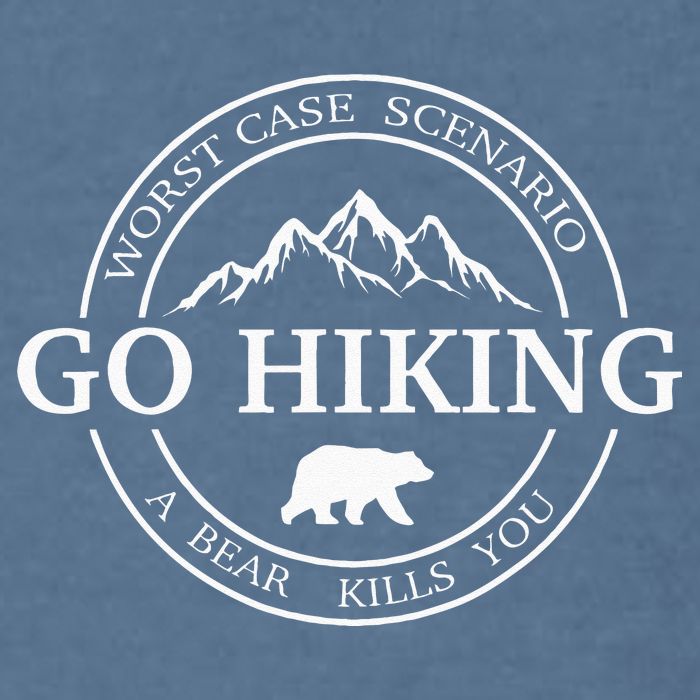 Go Hiking Worst Case Scenario A Bear Kills You Camping Garment-Dyed Sweatshirt
