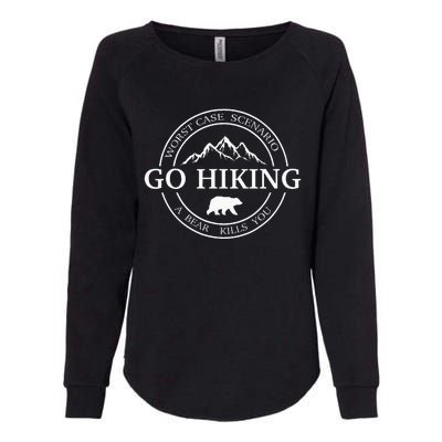 Go Hiking Worst Case Scenario A Bear Kills You Camping Womens California Wash Sweatshirt