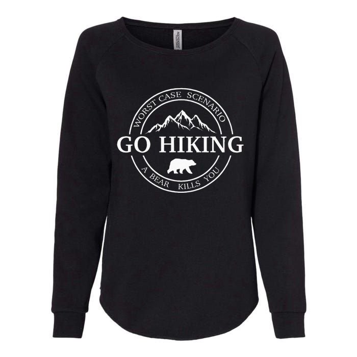 Go Hiking Worst Case Scenario A Bear Kills You Camping Womens California Wash Sweatshirt