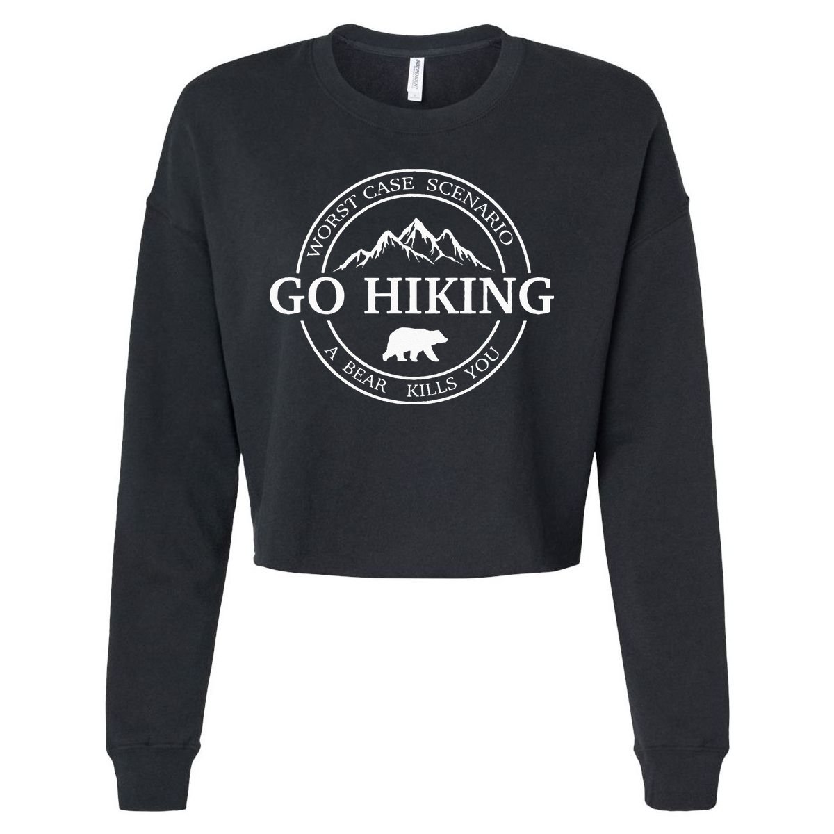 Go Hiking Worst Case Scenario A Bear Kills You Camping Cropped Pullover Crew