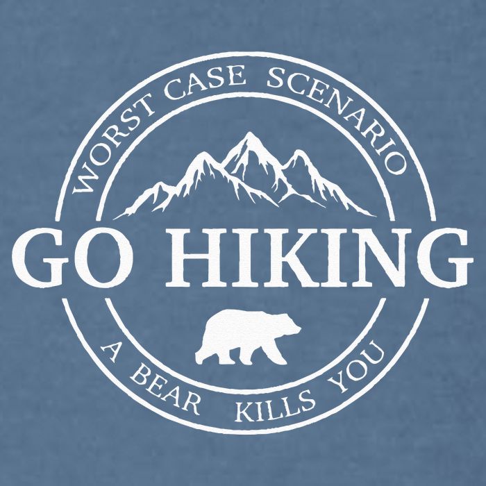 Go Hiking Worst Case Scenario A Bear Kills You Camping Garment-Dyed Sweatshirt