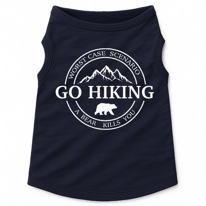 Go Hiking Worst Case Scenario A Bear Kills You Camping Doggie Tank