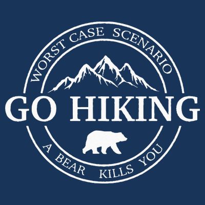 Go Hiking Worst Case Scenario A Bear Kills You Camping T-Shirt