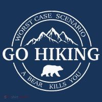Go Hiking Worst Case Scenario A Bear Kills You Camping Sustainable Bucket Hat