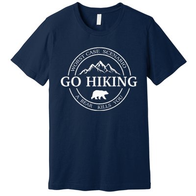 Go Hiking Worst Case Scenario A Bear Kills You Camping Premium T-Shirt