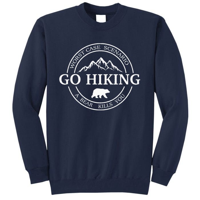 Go Hiking Worst Case Scenario A Bear Kills You Camping Tall Sweatshirt