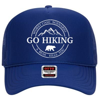 Go Hiking Worst Case Scenario A Bear Kills You Camping High Crown Mesh Back Trucker Hat