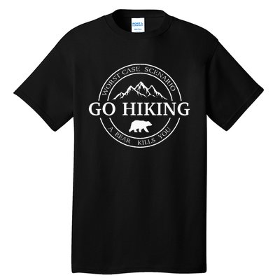 Go Hiking Worst Case Scenario A Bear Kills You Camping Tall T-Shirt