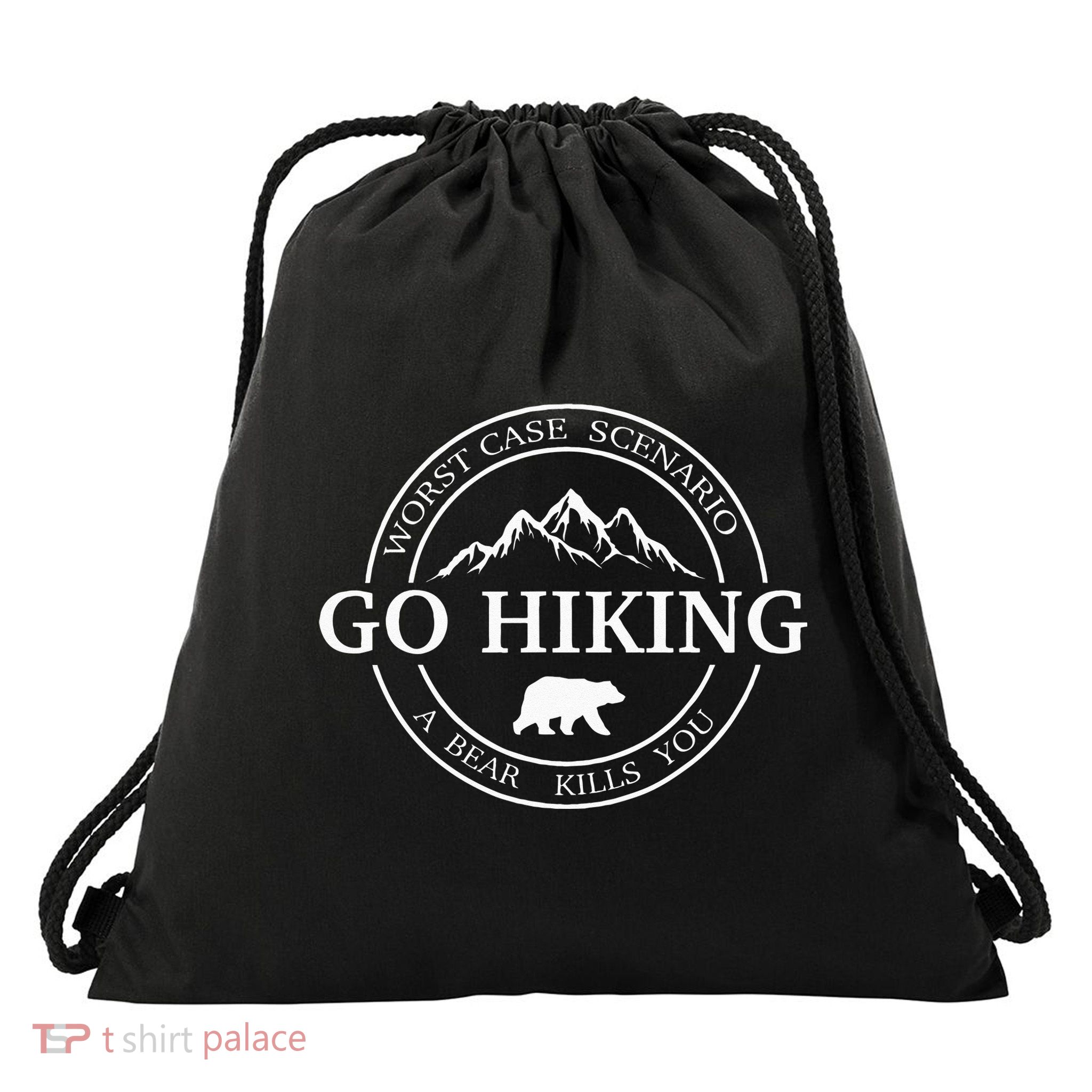 Go Hiking Worst Case Scenario A Bear Kills You Camping Drawstring Bag