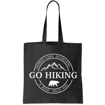 Go Hiking Worst Case Scenario A Bear Kills You Camping Bag