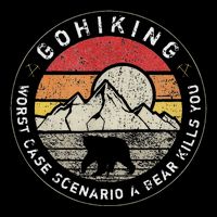 Go Hiking Worst Case Scenario A Bear Kills You Mountain Love City Backpack