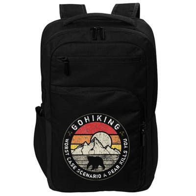 Go Hiking Worst Case Scenario A Bear Kills You Mountain Love Impact Tech Backpack
