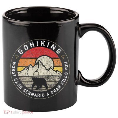 Go Hiking Worst Case Scenario A Bear Kills You Mountain Love 11oz C Handle Ceramic Mug
