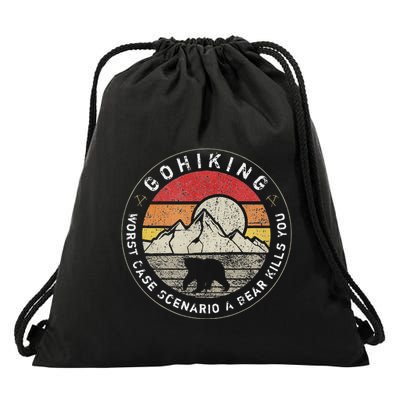 Go Hiking Worst Case Scenario A Bear Kills You Mountain Love Drawstring Bag
