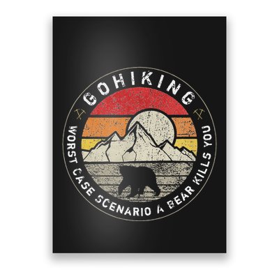 Go Hiking Worst Case Scenario A Bear Kills You Mountain Love Poster