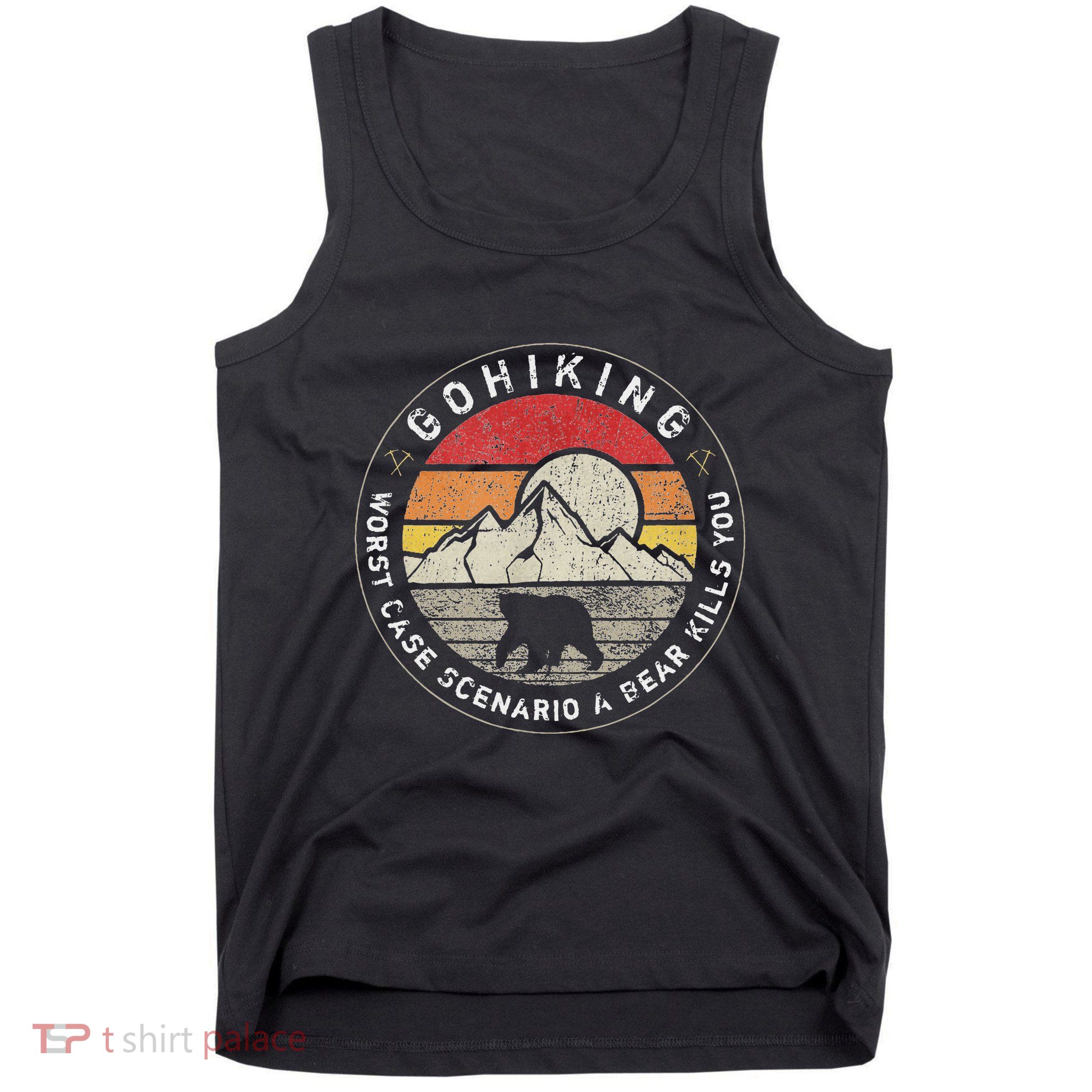 Go Hiking Worst Case Scenario A Bear Kills You Mountain Love Tank Top