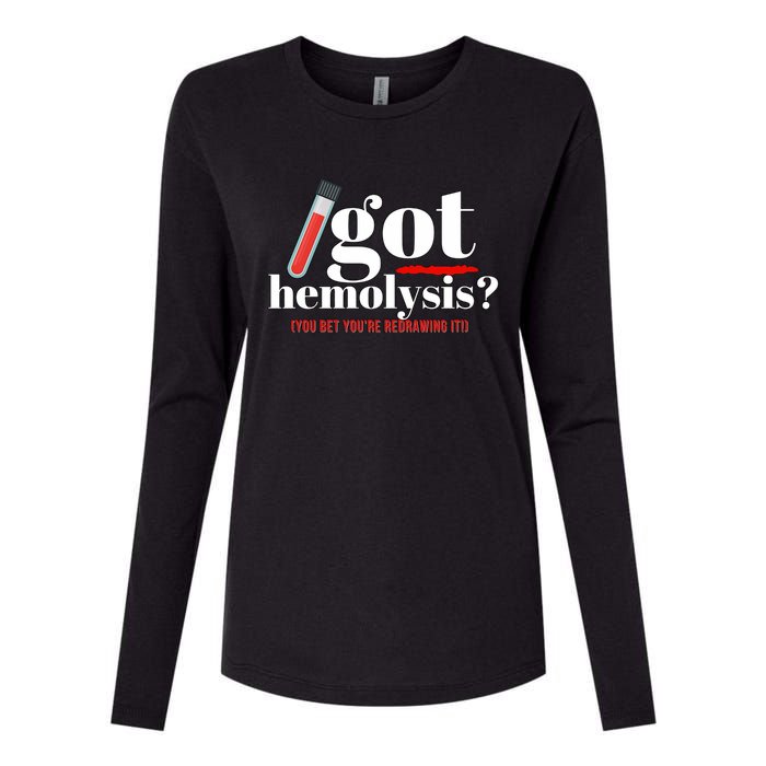 Got Hemolysis You Bet You're Redrawing It Funny Lab Week Phlebotomist Womens Cotton Relaxed Long Sleeve T-Shirt