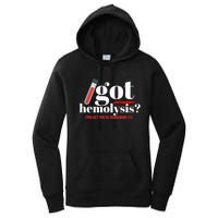 Got Hemolysis You Bet You're Redrawing It Funny Lab Week Phlebotomist Women's Pullover Hoodie