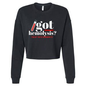 Got Hemolysis You Bet You're Redrawing It Funny Lab Week Phlebotomist Cropped Pullover Crew