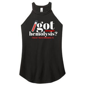 Got Hemolysis You Bet You're Redrawing It Funny Lab Week Phlebotomist Women's Perfect Tri Rocker Tank