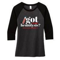 Got Hemolysis You Bet You're Redrawing It Funny Lab Week Phlebotomist Women's Tri-Blend 3/4-Sleeve Raglan Shirt