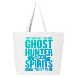 Ghost Hunting Youve Made It As A Ghost Hunter Paranormal Funny Gift 25L Jumbo Tote