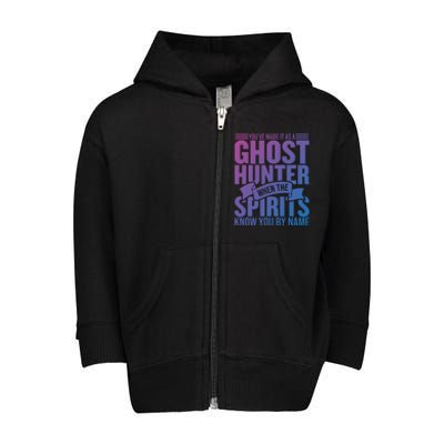 Ghost Hunting Youve Made It As A Ghost Hunter Paranormal Funny Gift Toddler Zip Fleece Hoodie