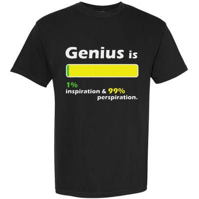 Genius Is 1 Inspiration And 99 Perspiration Top Garment-Dyed Heavyweight T-Shirt