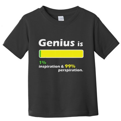 Genius Is 1 Inspiration And 99 Perspiration Top Toddler T-Shirt