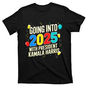 Going Into 2025 With Kamala Harris New Years Celebration T-Shirt