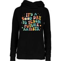 Groovy Its A Good Day To Teach Future Artists Art Teacher Womens Funnel Neck Pullover Hood