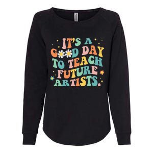 Groovy Its A Good Day To Teach Future Artists Art Teacher Womens California Wash Sweatshirt