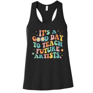 Groovy Its A Good Day To Teach Future Artists Art Teacher Women's Racerback Tank