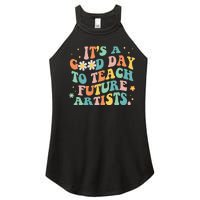 Groovy Its A Good Day To Teach Future Artists Art Teacher Women's Perfect Tri Rocker Tank