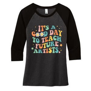 Groovy Its A Good Day To Teach Future Artists Art Teacher Women's Tri-Blend 3/4-Sleeve Raglan Shirt