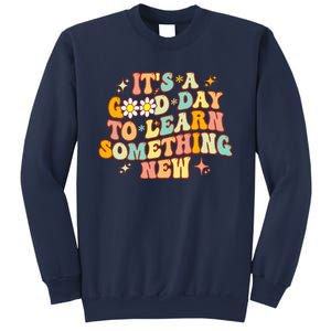 Groovy It's A Good Day To Learn Something New For Teacher Sweatshirt