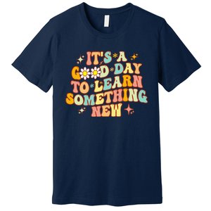 Groovy It's A Good Day To Learn Something New For Teacher Premium T-Shirt