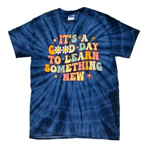 Groovy It's A Good Day To Learn Something New For Teacher Tie-Dye T-Shirt