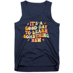 Groovy It's A Good Day To Learn Something New For Teacher Tank Top