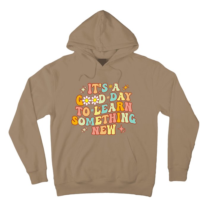 Groovy It's A Good Day To Learn Something New For Teacher Hoodie