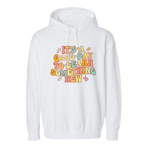 Groovy It's A Good Day To Learn Something New For Teacher Garment-Dyed Fleece Hoodie