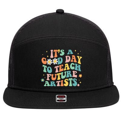 Groovy It's A Good Day To Teach Future Artists Art Teacher 7 Panel Mesh Trucker Snapback Hat