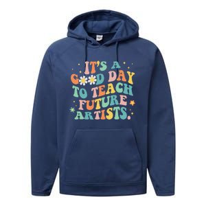 Groovy It's A Good Day To Teach Future Artists Art Teacher Performance Fleece Hoodie