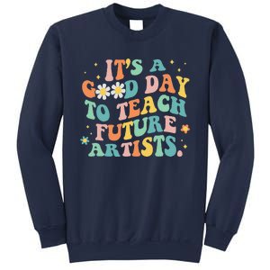 Groovy It's A Good Day To Teach Future Artists Art Teacher Sweatshirt