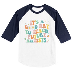 Groovy It's A Good Day To Teach Future Artists Art Teacher Baseball Sleeve Shirt