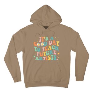 Groovy It's A Good Day To Teach Future Artists Art Teacher Hoodie