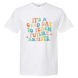 Groovy It's A Good Day To Teach Future Artists Art Teacher Garment-Dyed Heavyweight T-Shirt