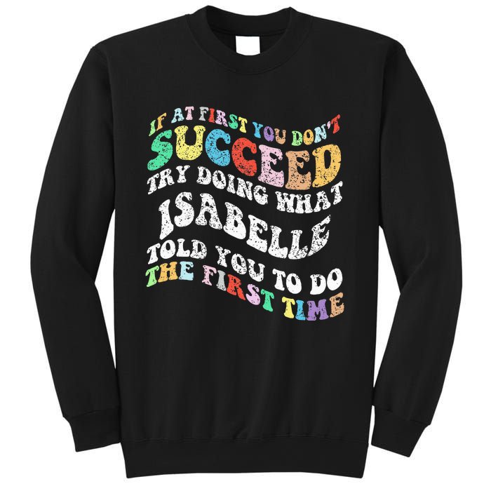 Groovy If At First You DonT Succeed Try Doing What Isabelle Sweatshirt