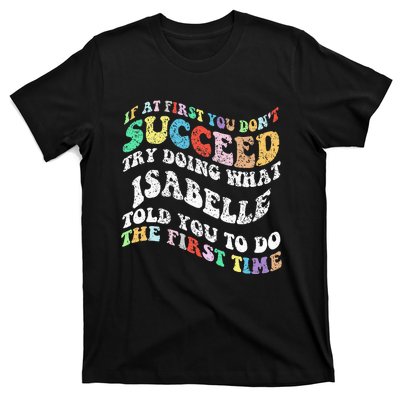 Groovy If At First You DonT Succeed Try Doing What Isabelle T-Shirt