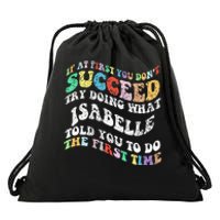 Groovy If At First You DonT Succeed Try Doing What Isabelle Drawstring Bag